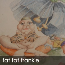 Fat Fat Frankie
